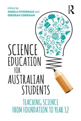Science Education for Australian Students: Teaching Science from Foundation to Year 12