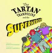 The Tartan Trampoline and the Superheroes