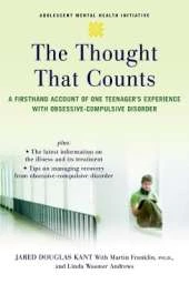 The Thought That Counts: A Firsthand Account of One Teenager's Experience with Obsessive-Compulsive Disorder