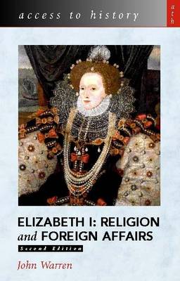 Access to History: Elizabeth 1 - Religion and Foreign Affairs