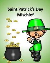 Saint Patrick's Day Mischief