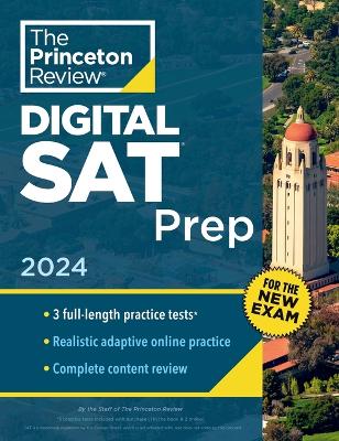 Princeton Review SAT Prep, 2024: 3 Practice Tests + Review + Online Tools for the NEW Digital SAT