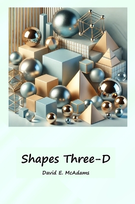 Shapes Three-D: A visual introduction to geometric shapes in the world