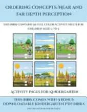 Activity Pages for Kindergarten (Ordering concepts near and far depth perception): This book contains 30 full color activity sheets for children aged 4 to 7
