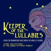 Keeper of the Lullabies, a Book for Grandmothers Who Cherish the World of Children