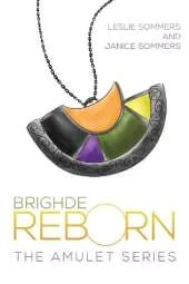 Brighde Reborn: The Amulet Series