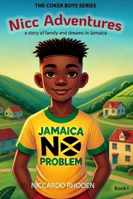 Nicc Adventures: A Story of Family and Dreams in Jamaica