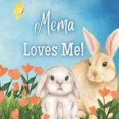 Mema Loves me!: A book about Mama's love!