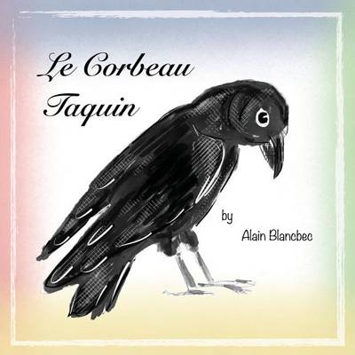 Le Corbeau Taquin: The Cheeky Crow
