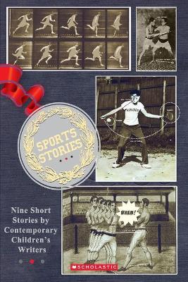 Sports Stories: Nine Short Stories by Contemporary Children's Writers