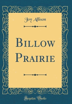 Billow Prairie (Classic Reprint)