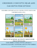 Back to School Activity Sheets for Preschoolers (Ordering concepts near and far depth perception): This book contains 30 full color activity sheets for children aged 4 to 7