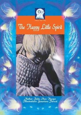 The Happy Little Spirit: Each of us has a Spirit but what is it and where did it come from?