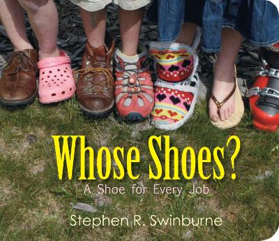 Whose Shoes?: A Shoe for Every Job