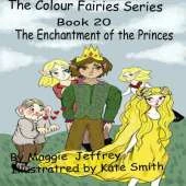 The Colour Fairies Series Book 20: The Enchantment of the Princes