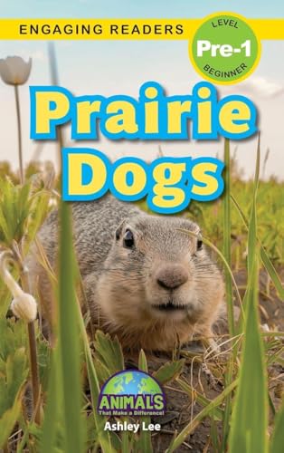 Prairie Dogs: Animals That Make a Difference! (Engaging Readers, Level Pre-1)
