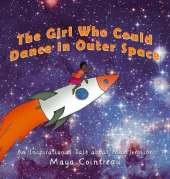 The Girl Who Could Dance in Outer Space - An Inspirational Tale About Mae Jemison