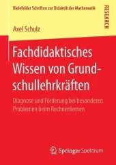 Fachdidaktisches Wissen Von Grundschullehrkraften: Diagnose Und Forderung Bei Besonderen Problemen Beim Rechnenlernen