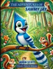 The Adventures of Sammy Jay: Classic Tales in Rhyme