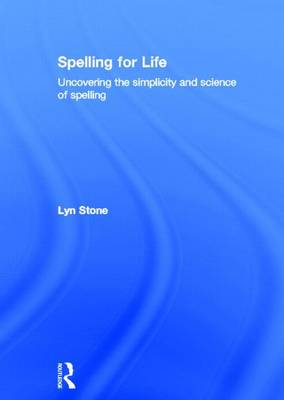 Spelling for Life: Uncovering the simplicity and science of spelling