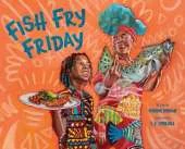 Fish Fry Friday: A Picture Book