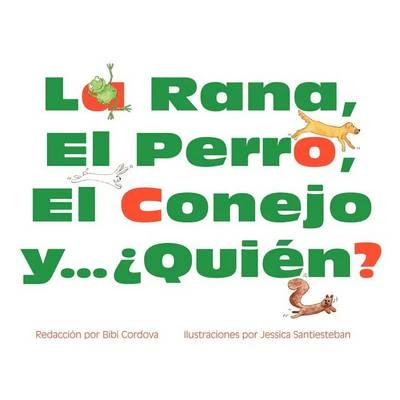 Rana, El Perro, El Conejo Y... Quien?