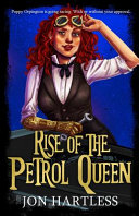 Rise of the Petrol Queen: The Poppy Orpington Chronicles