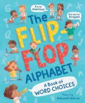 The Flip-Flop Alphabet: A Book of Word Choices