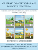 Best Books for Preschoolers (Ordering concepts near and far depth perception): This book contains 30 full color activity sheets for children aged 4 to 7