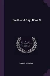 Earth and Sky, Book 3