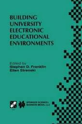 Building University Electronic Educational Environments: IFIP TC3 WG3.2/3.6 International Working Conference on Building University Electronic Educational Environments August 4-6, 1999, Irvine, California, USA