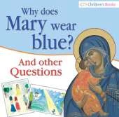 Why does Mary wear Blue?: And Other Questions