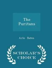 The Puritans - Scholar's Choice Edition