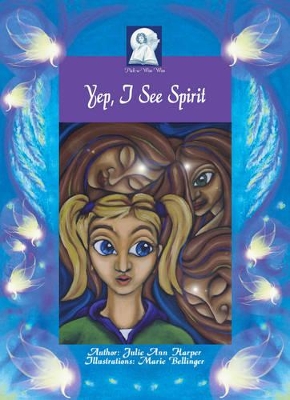 Yep I See Spirit: The Gift of Sight