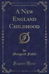 A New England Childhood (Classic Reprint)