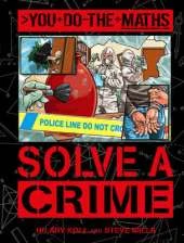 You Do the Maths: Solve a Crime