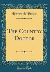 The Country Doctor (Classic Reprint)
