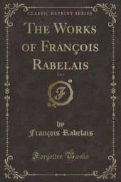 The Works of François Rabelais, Vol. 5 (Classic Reprint)