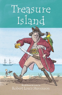 Treasure Island: Retold from the story by Robert Louis Stevenson