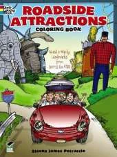 Roadside Attractions Coloring Book: Weird and Wacky Landmarks from Across the USA!