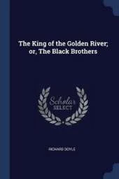 The King of the Golden River; or, The Black Brothers