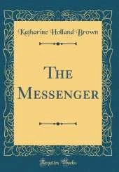The Messenger (Classic Reprint)