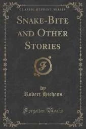 Snake-Bite and Other Stories (Classic Reprint)