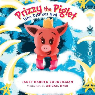 Prizzy The Piglet Who Dislikes Mud