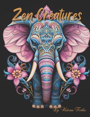 Zen Creatures: A Journey of Mindful Coloring