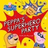 Peppa Pig: Peppa’s Superhero Party: A lift-the-flap book