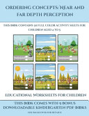 Educational Worksheets for Children (Ordering concepts near and far depth perception): This book contains 30 full color activity sheets for children aged 4 to 7