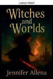 Witches and Worlds