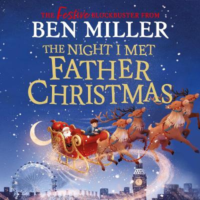 The Night I Met Father Christmas: THE Christmas classic from bestselling author Ben Miller