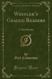 Wheelers Graded Readers: A Third Reader (Classic Reprint)